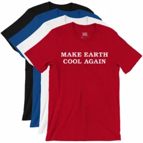 MAKE EARTH COOL AGAIN T-Shirt Color Variations