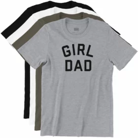 GIRL DAD T-Shirt Color Variations