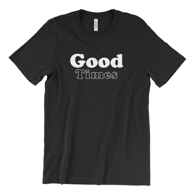 Good Times black T-Shirt