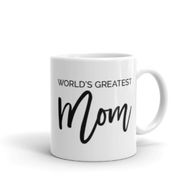 World's Greatest Mom coffee mug 11oz front