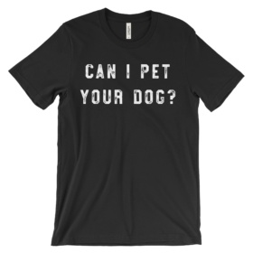 Can I Pet Your Dog? Tee in black