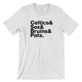 Boston Teams shirt that says "Celtics & Sox & Bruins & Pats." Black type on white tee