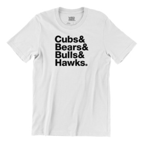 White t shirt that says Cubs & Bears & Bulls & Hawks.