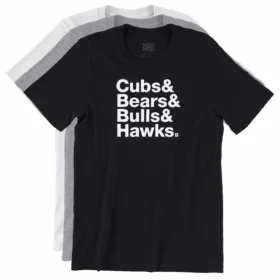 Cubs& Bears& Bulls& Hawks. T-Shirts 3 color variations