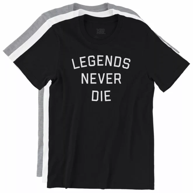 LEGENDS NEVER DIE T-Shirts Color Variations