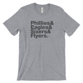 Philadelphia Teams shirt that says "Phillies & Eagles & Sixers & Flyers." gray type on heather gray tee