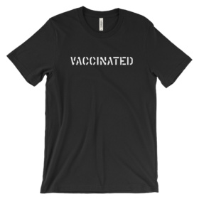VACCINATED in all caps white stencil font on black tee