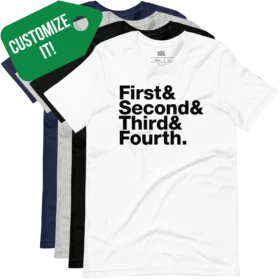 CUSTOMIZE IT First & Second & Third & Fourth T-Shirt Color Variations