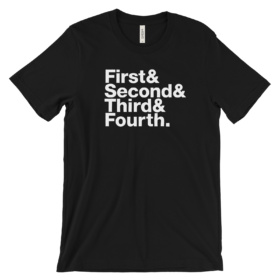 Black shirt that says First & Second & Third & Fourth.