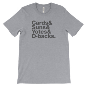 Gray t-shirt that says Cards & Suns & Yotes & D-backs.