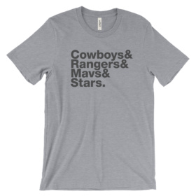 Dallas teams shirt that says "Cowboys & Rangers & Mavs &." Dark gray type on heather gray tee