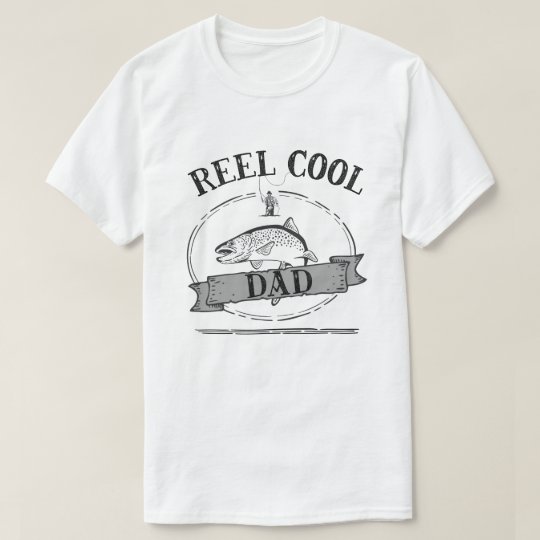 Reel Great Dad, Fishing Shirt for Men, father's day gift for dad