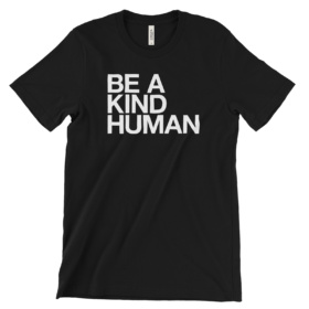 Black shirt that says BE A KIND HUMAN in white