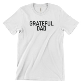 White tee that says Grateful Dad