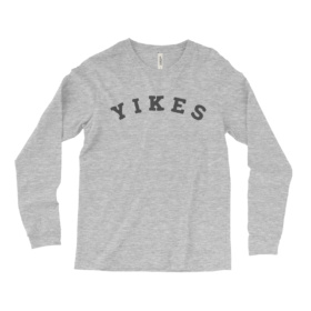 Gray heather long sleeve shirt that says YIKES