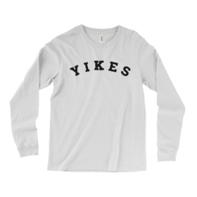 White long sleeve shirt that says YIKES in black
