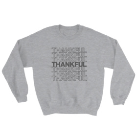 Thankful x7 repeating gray sweatshirt