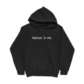 Black hoodie that says "tahoe love." in white