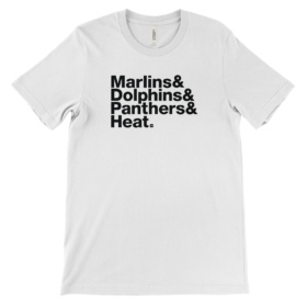 Marlins & Dolphins & Panthers & Heat. white t-shirt