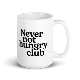 Never not hungry club white mug 15oz
