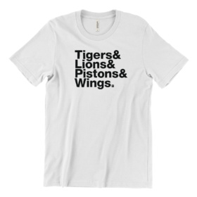 White tee that says Tigers & Lions & Pistons & Wings.