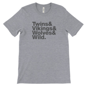 Twins & Vikings & Wolves & Wild. tshirt heather gray