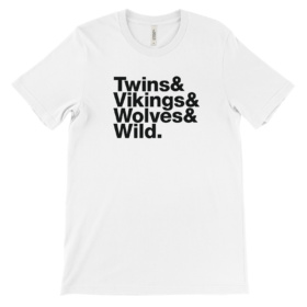 Twins & Vikings & Wolves & Wild. tshirt white