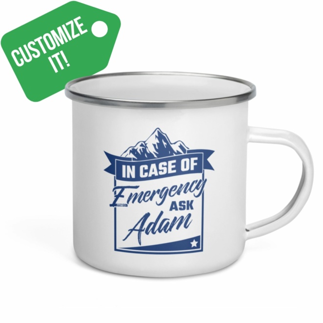 Customize It! In case of emergency ask Adam white enamel mug