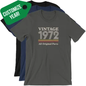 CUSTOMIZE YEAR! VINTAGE YEAR ALL ORIGINAL PARTS T-Shirt Variations