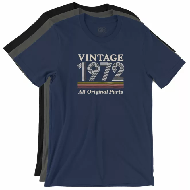 VINTAGE 1972 ALL ORIGINAL PARTS t-shirts variations