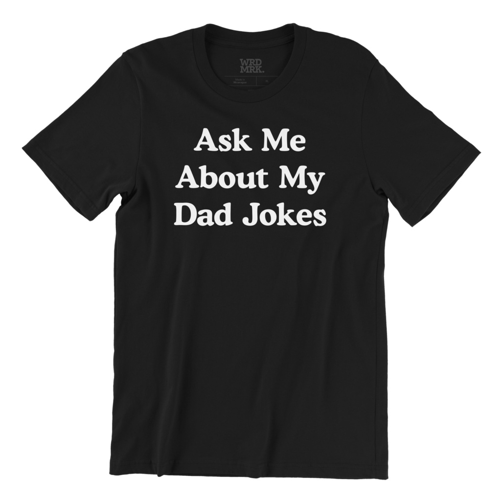 Ask Me About My Dad Jokes black t-shirt