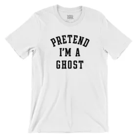 PRETEND I'M A GHOST white t-shirt