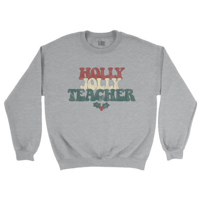 HOLLY JOLLY TEACHER heather gray sweatshirt