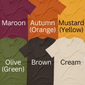 Maroon Autumn (Orange) Mustard (Yellow) Olive (Green) Brown Cream t-shirts