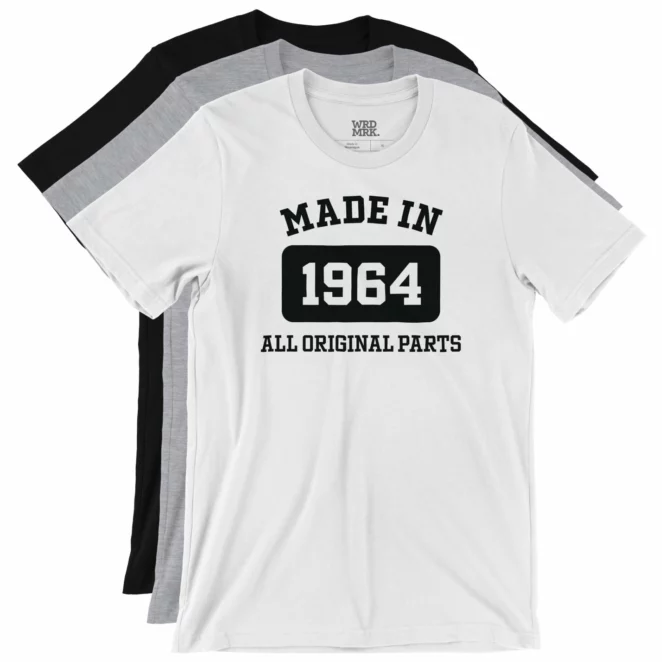 MADE IN 1964 ALL ORIGINAL PARTS T-Shirt color variations
