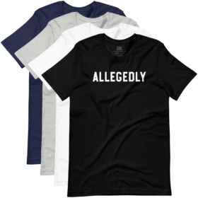 ALLEGEDLY T-Shirt Variations