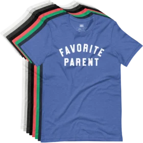 FAVORITE PARENT T-Shirt variations